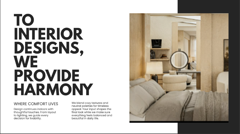 To Interior Designs, We Provide Harmony - Where Comfort Lives